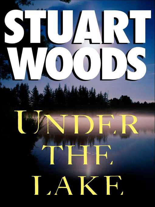 Title details for Under the Lake by Stuart Woods - Wait list